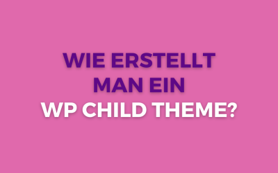 Wie erstellt man ein WordPress Child Theme?